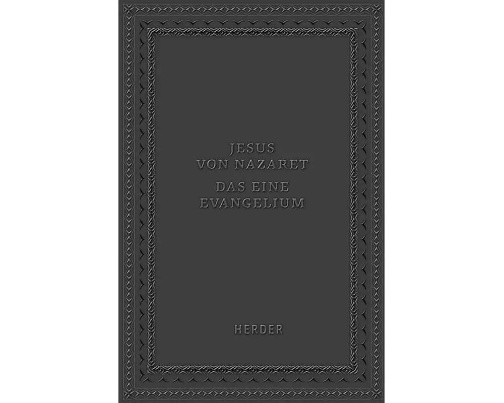 Jesus von Nazaret - Das eine Evangelium