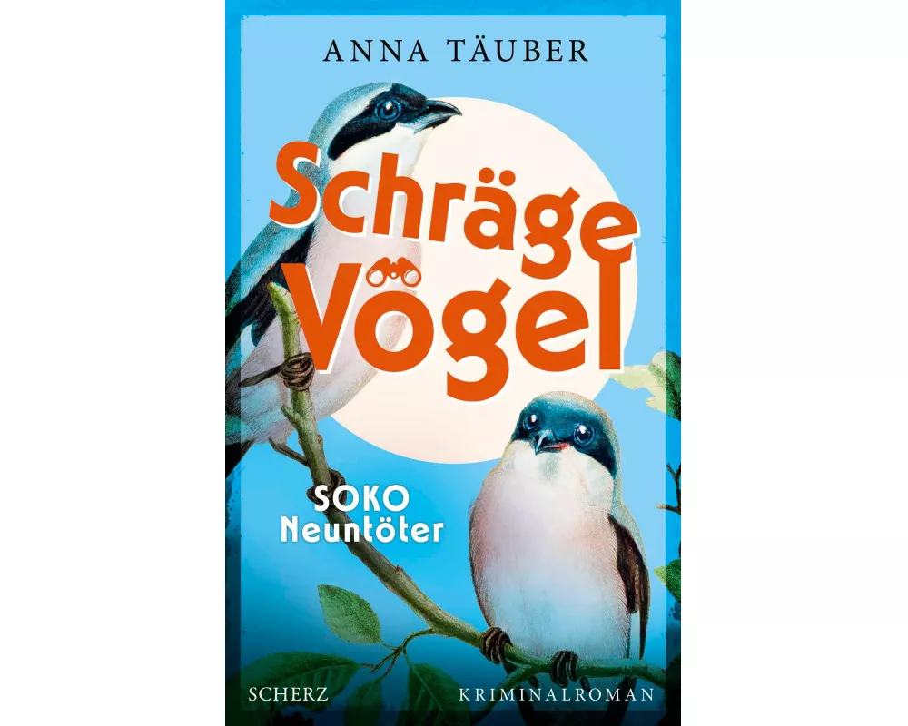 Schräge Vögel – SOKO Neuntöter
