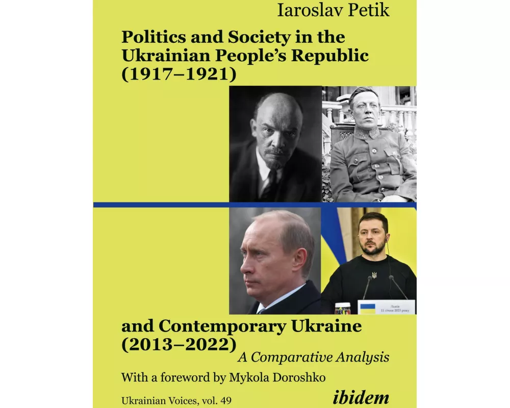 Politics and Society in the Ukrainian People’s Republic (1917–1921) and Contemporary Ukraine (2013–2022)