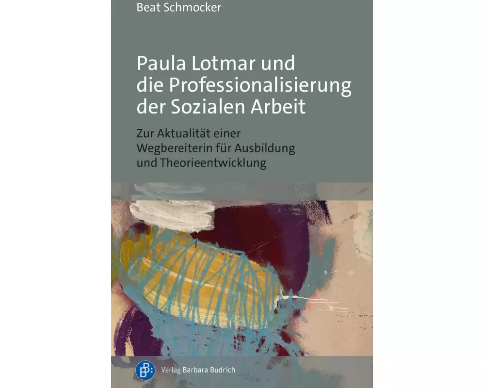 Paula Lotmar und die Professionalisierung der Sozialen Arbeit