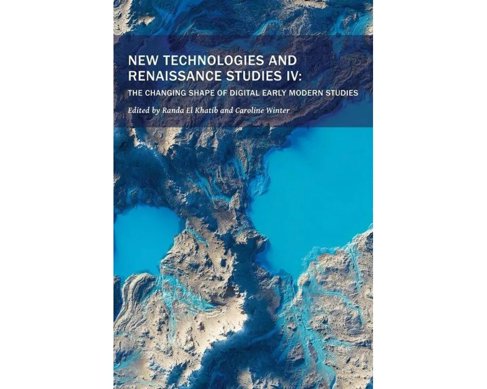New Technologies and Renaissance Studies IV