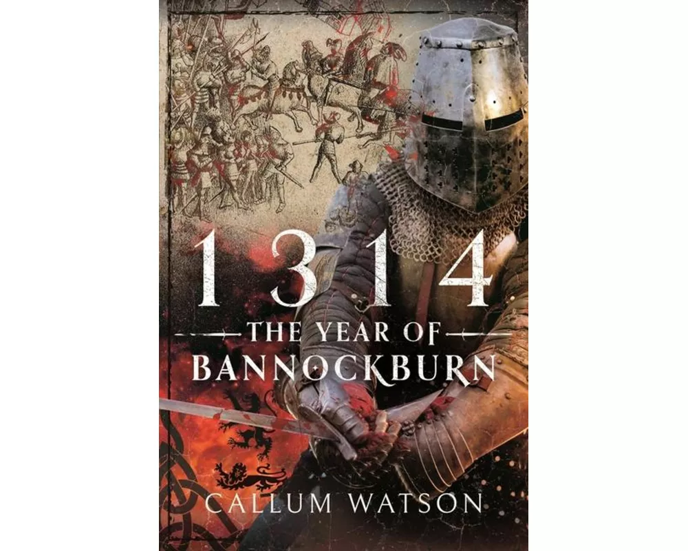 1314: The Year of Bannockburn