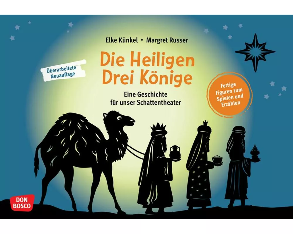 Die Heiligen Drei Könige. Eine Geschichte für unser Schattentheater