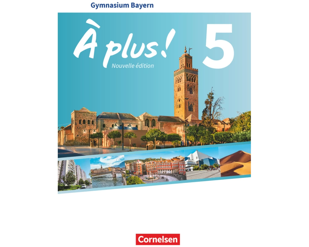 À plus ! - Französisch als 1. und 2. Fremdsprache - Bayern - Ausgabe ab 2017 - Band 5