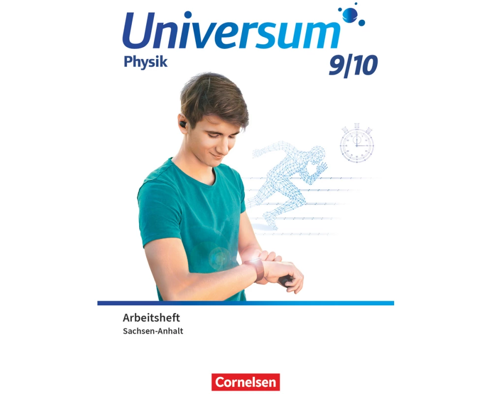 Universum Physik, Gymnasium Sachsen-Anhalt 2024, 9./10. Schuljahr, Arbeitsheft