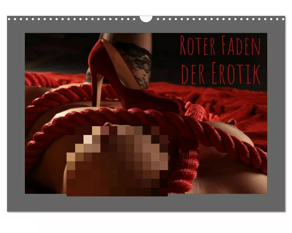 Roter Faden der Erotik (Wandkalender 2025 DIN A3 quer), CALVENDO Monatskalender