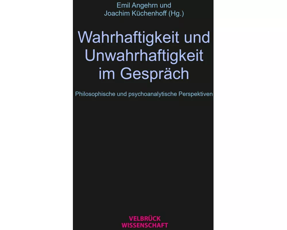 Wahrhaftigkeit und Unwahrhaftigkeit im Gespräch