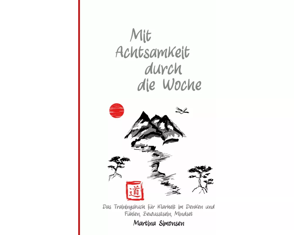 Mit Achtsamkeit durch die Woche