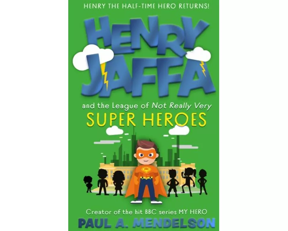 Henry Jaffa and the League of Not Really Very Super Heroes