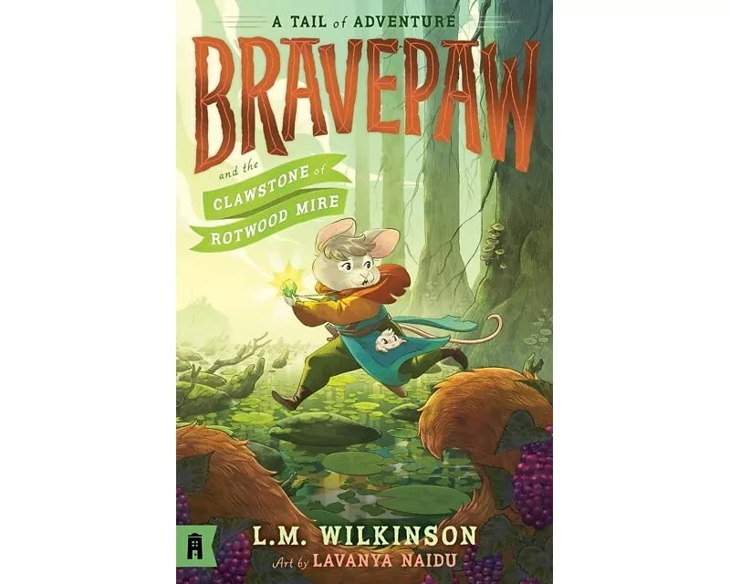 Bravepaw and the Clawstone of Rotwood Mire: Bravepaw 2