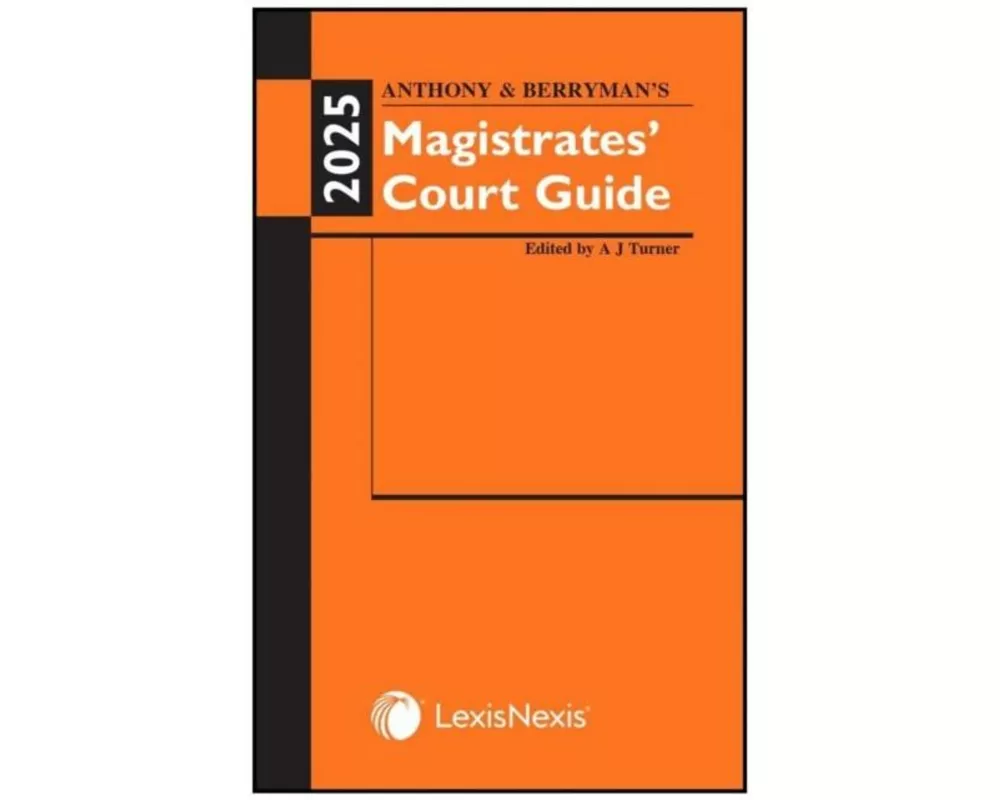 Anthony and Berryman's Magistrates' Court Guide 2025