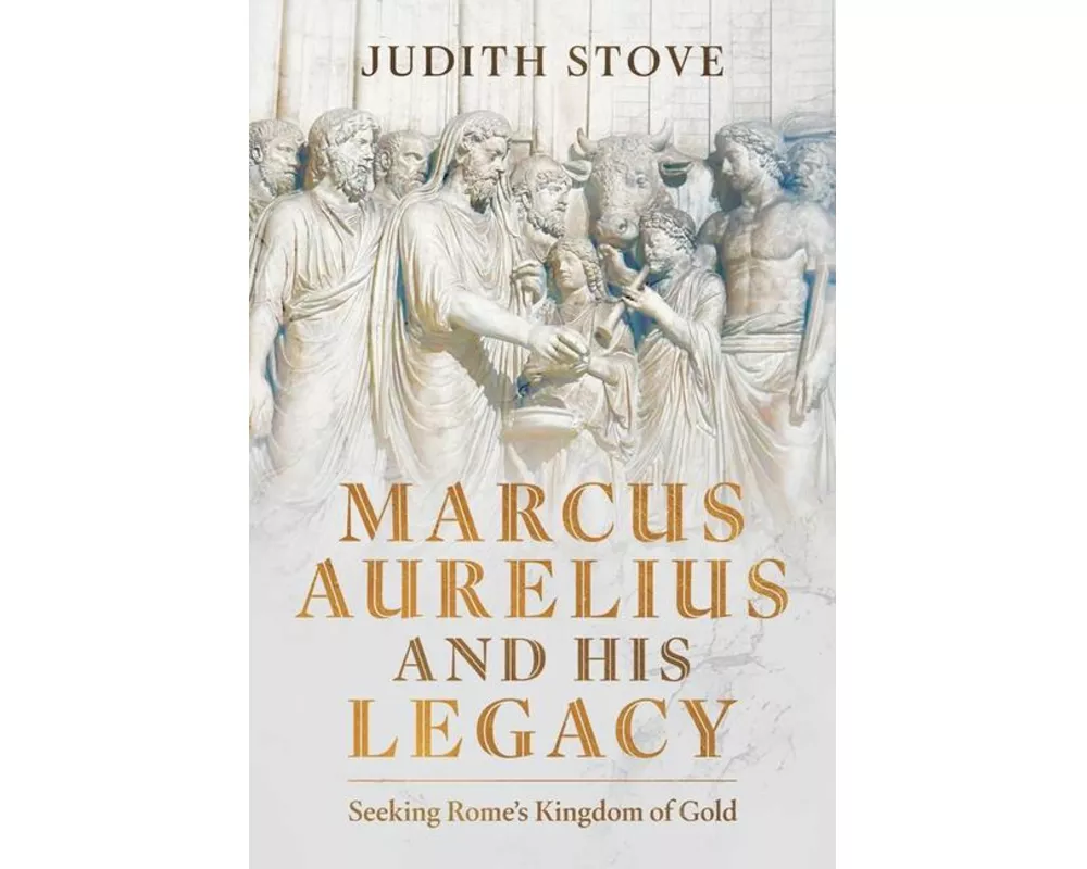 Marcus Aurelius and his Legacy