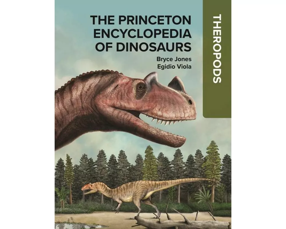 The Princeton Encyclopedia of Dinosaurs: Theropods