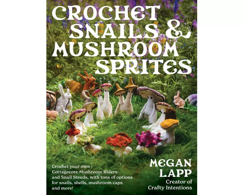 Crochet Snails and Mushroom Sprites