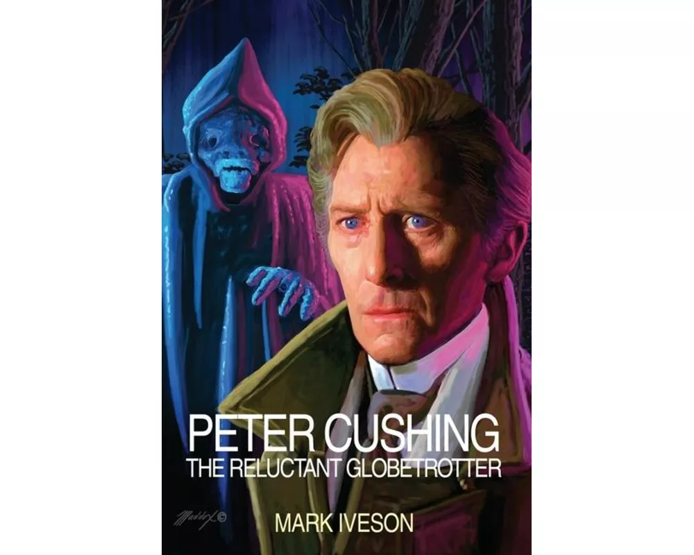 Peter Cushing: The Reluctant Globetrotter