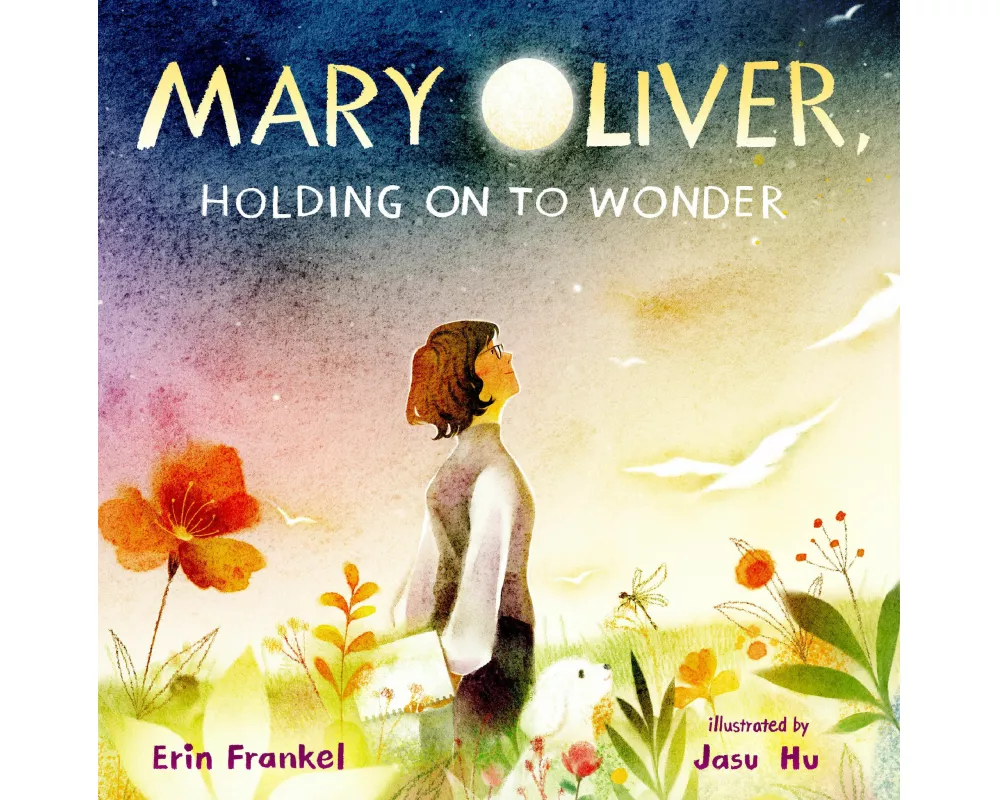 Mary Oliver, Holding on to Wonder