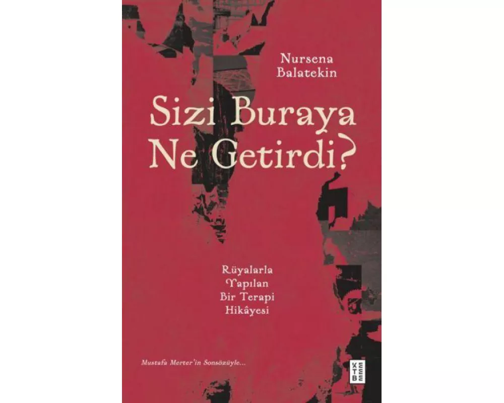 Sizi Buraya Ne Getirdi