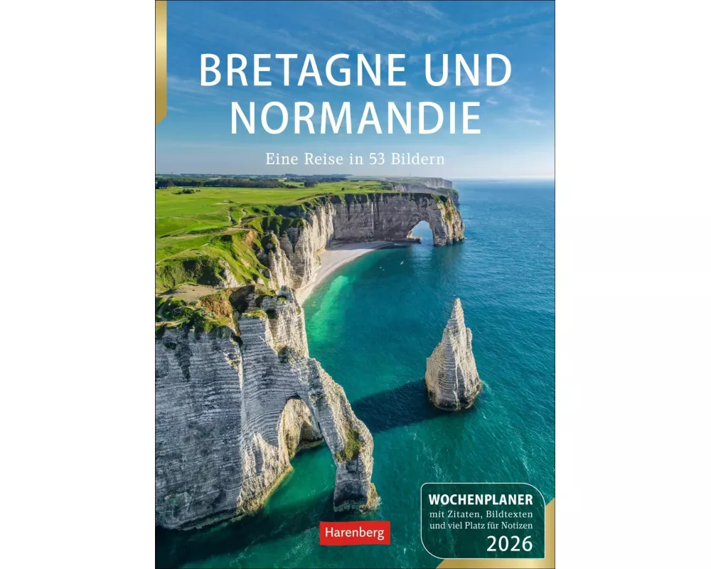 Bretagne und Normandie Wochenplaner 2026 - Eine Reise in 53 Bildern