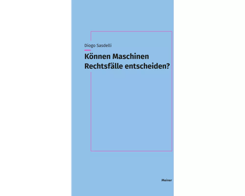 Können Maschinen Rechtsfälle entscheiden?
