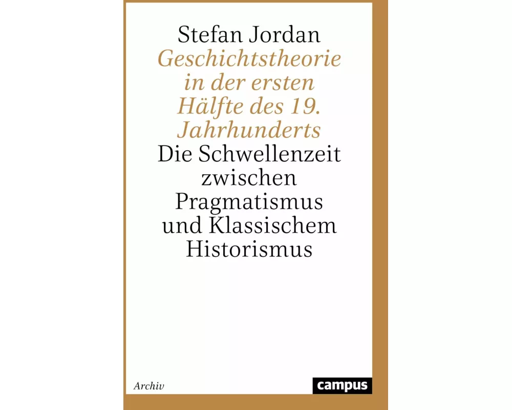 Geschichtstheorie in der ersten Hälfte des 19. Jahrhunderts