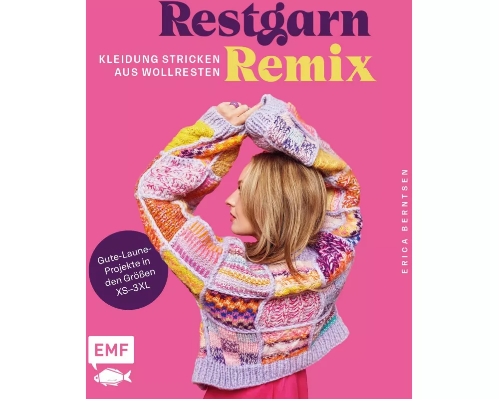 Restgarn-Remix – Kleidung stricken aus Wollresten