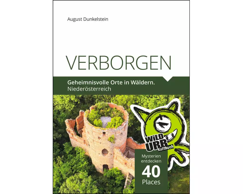 VERBORGEN. Geheimnisvolle Orte in Wäldern
