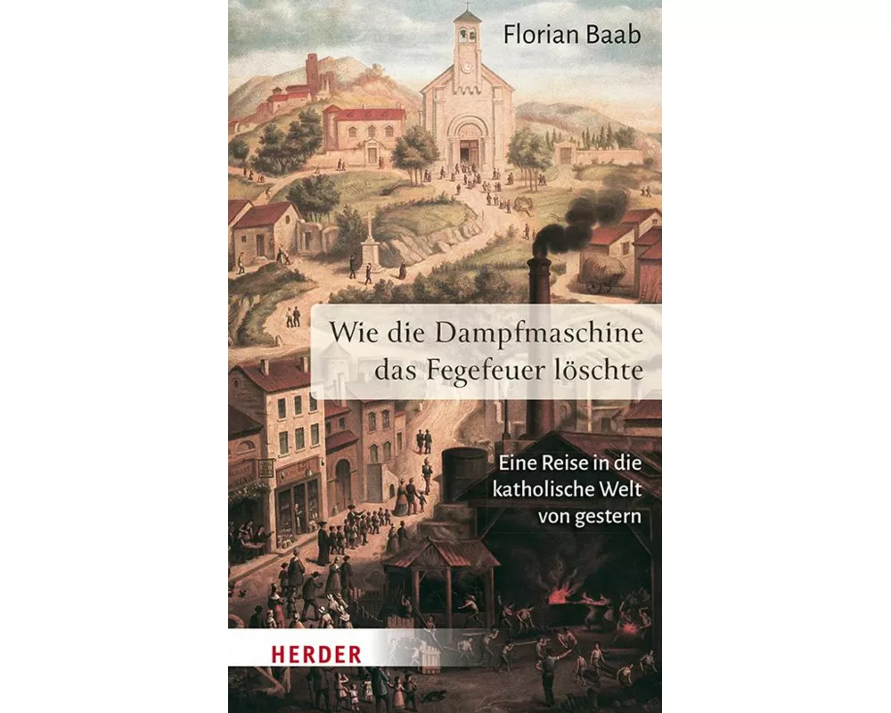 Wie die Dampfmaschine das Fegefeuer löschte