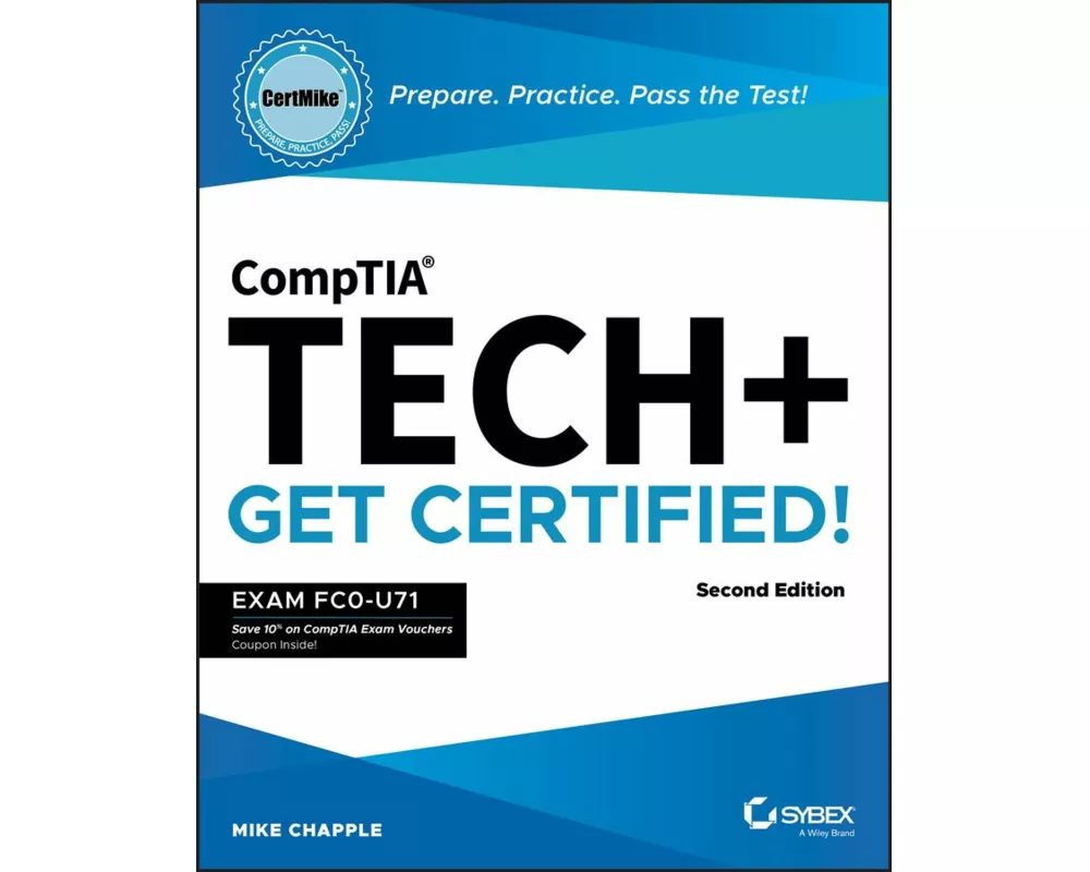 CompTIA Tech+ CertMike: Prepare. Practice. Pass the Test! Get Certified!
