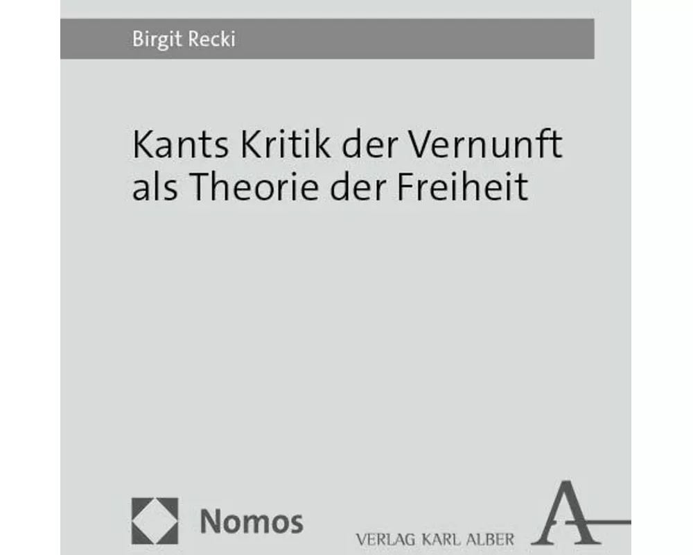 Kants Kritik der Vernunft als Theorie der Freiheit