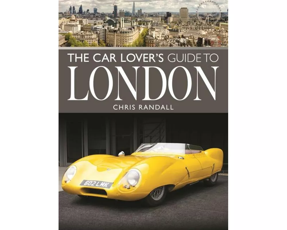 The Car Lover's Guide to London