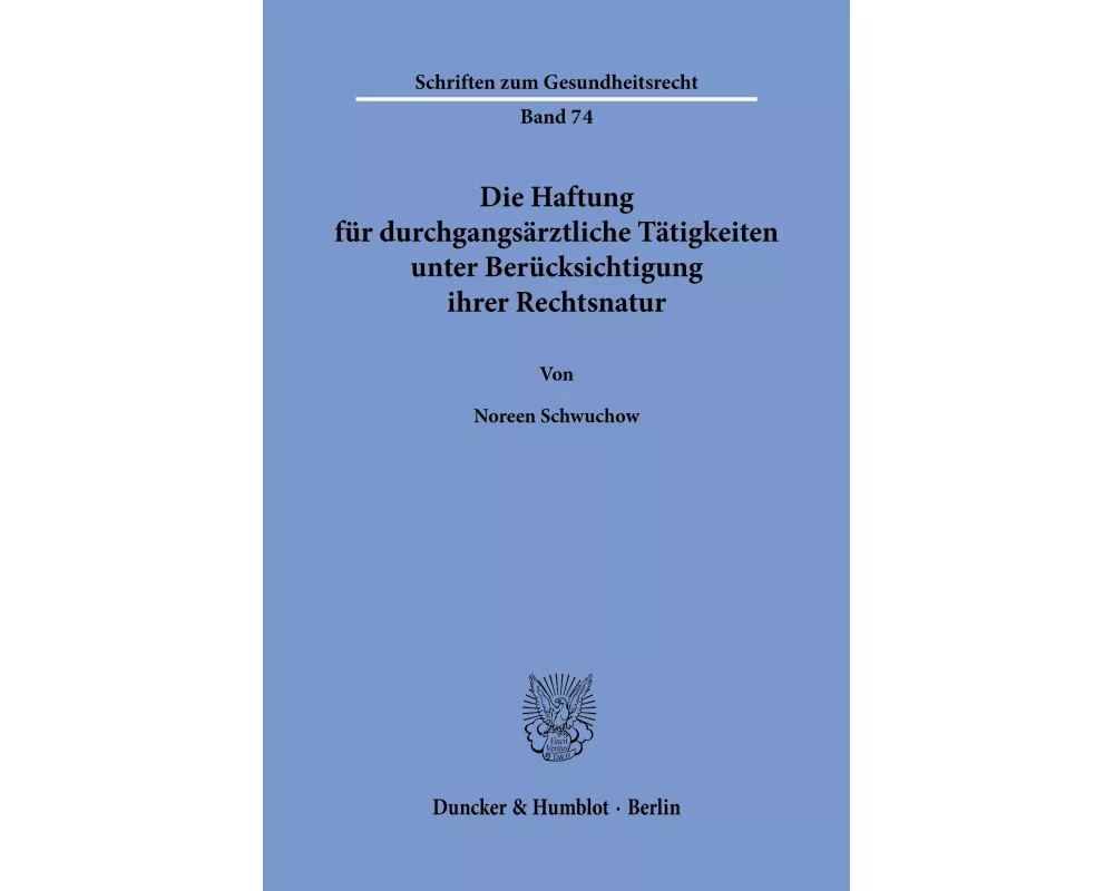 Die Haftung für durchgangsärztliche Tätigkeiten unter Berücksichtigung ihrer Rechtsnatur