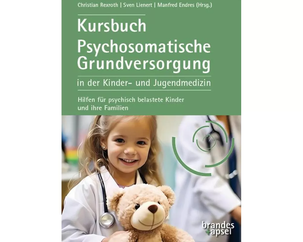 Kursbuch Psychosomatische Grundversorgung in der Kinder- und Jugendmedizin