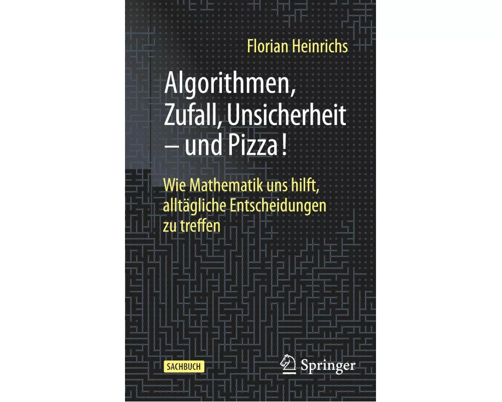 Algorithmen, Zufall, Unsicherheit – und Pizza!