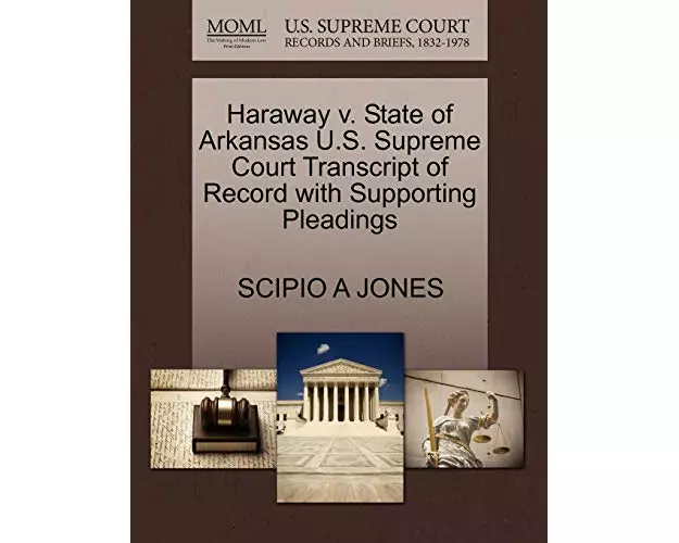 Haraway V. State of Arkansas U.S. Supreme Court Transcript of Record with Supporting Pleadings