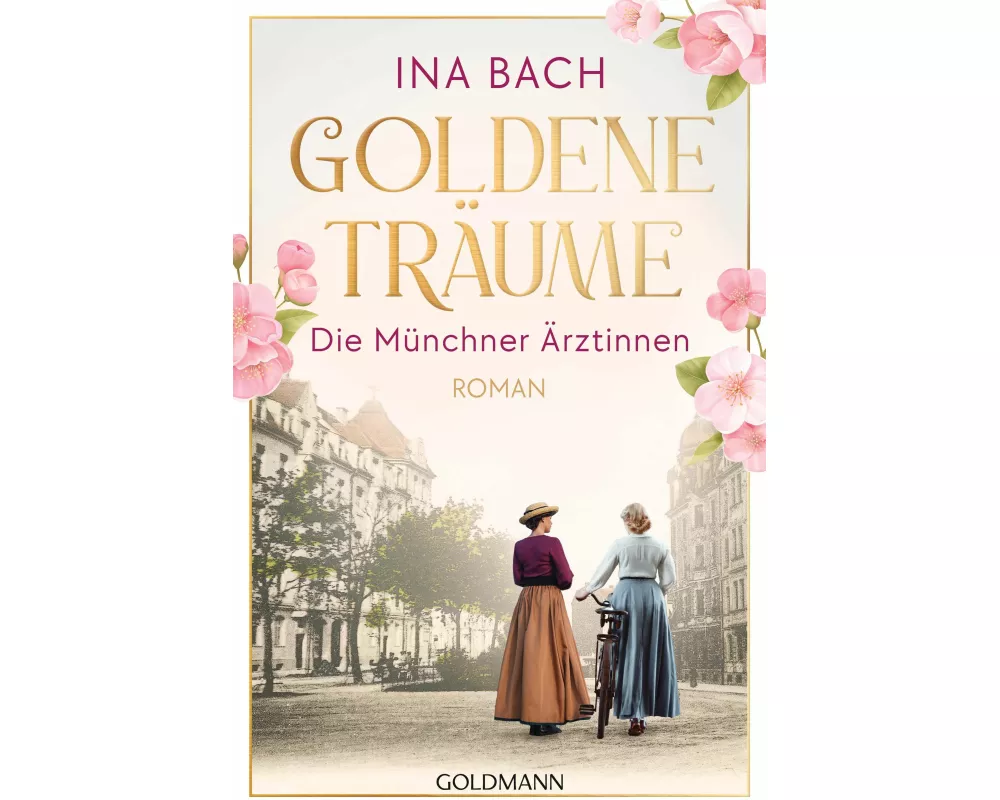 Goldene Träume. Die Münchner Ärztinnen
