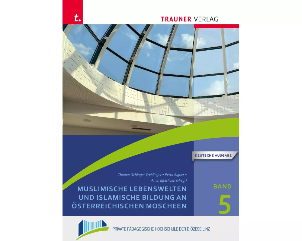Muslimische Lebenswelten und islamische Bildung an österreichischen Moscheen