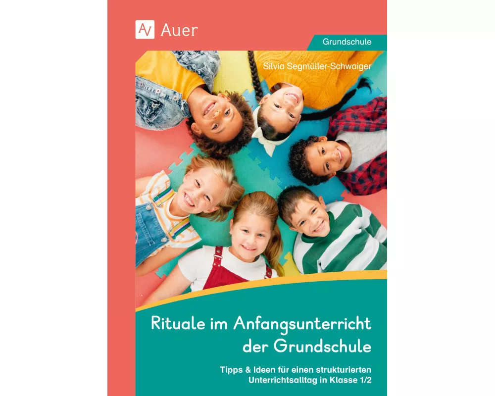 Rituale im Anfangsunterricht der Grundschule