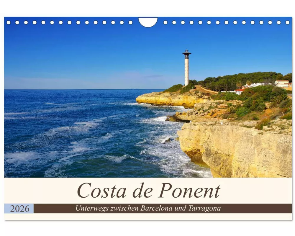Costa de Ponent - Unterwegs zwischen Barcelona und Tarragona (Wandkalender 2026 DIN A4 quer), CALVENDO Monatskalender