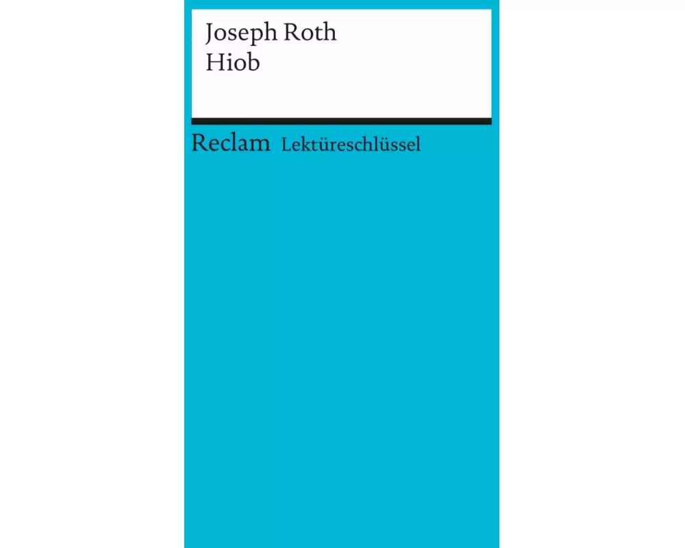 Lektüreschlüssel zu Joseph Roth: Hiob