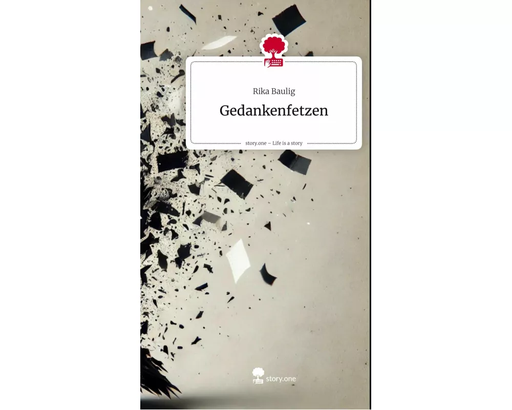 Gedankenfetzen. Life is a Story - story.one