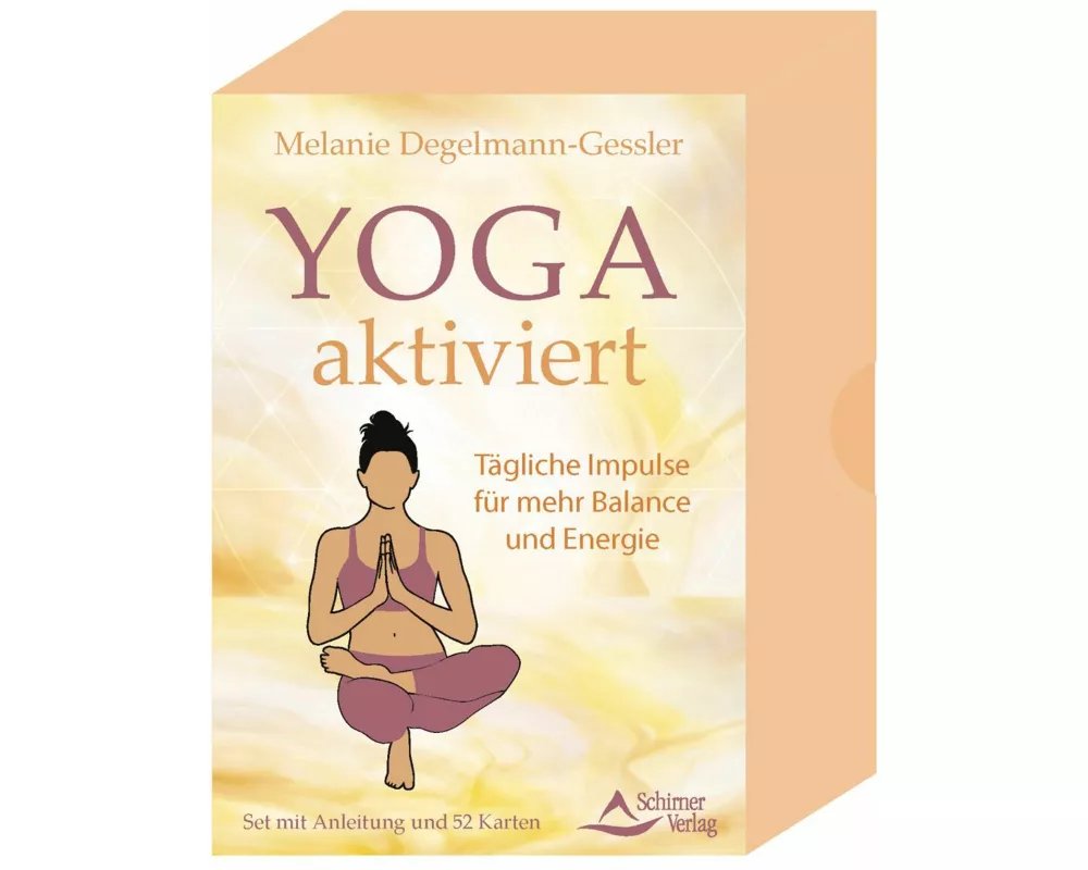 Yoga aktiviert - Tägliche Impulse für mehr Balance und Energie