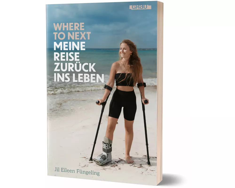 Where to Next. Meine Reise zurück ins Leben