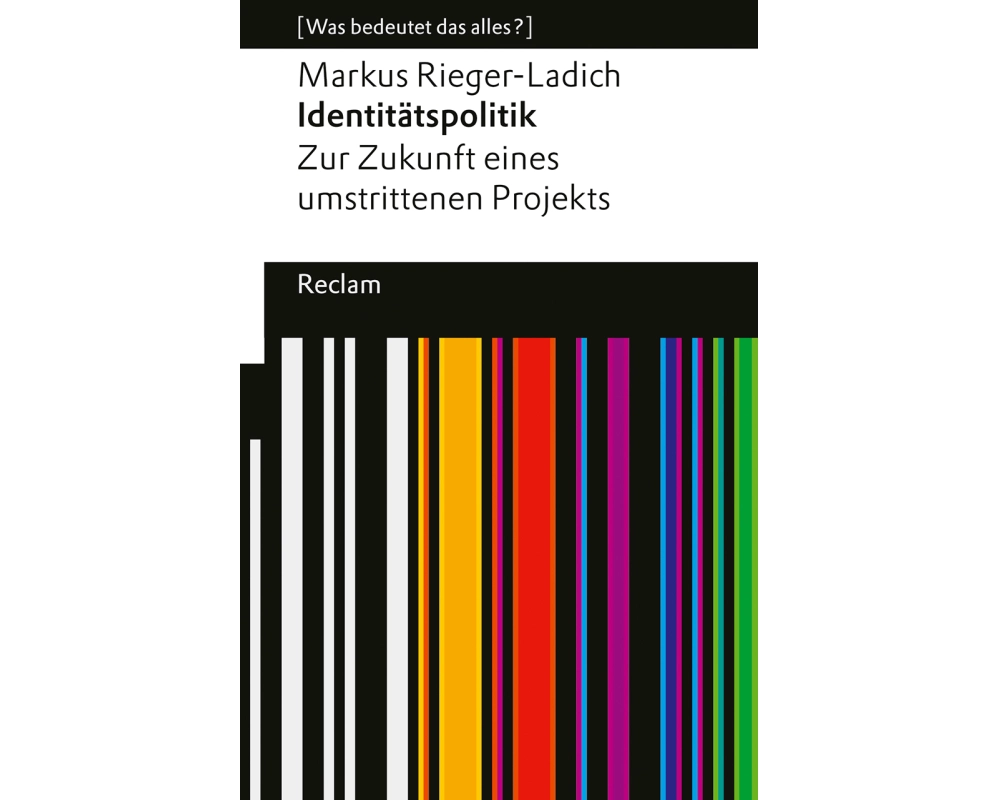 Identitätspolitik. Zur Zukunft eines umstrittenen Projekts