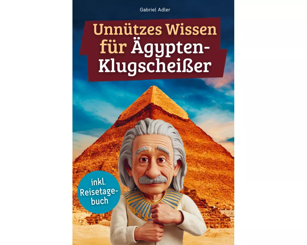 Unnützes Wissen für Ägypten-Klugscheißer