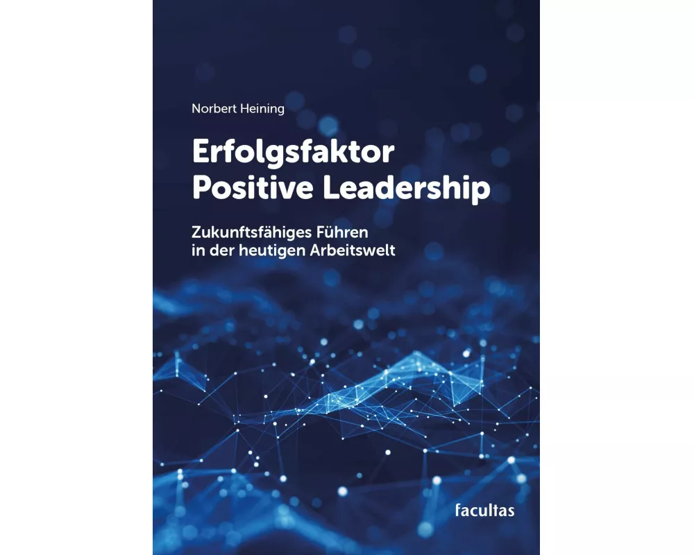 Erfolgsfaktor Positive Leadership