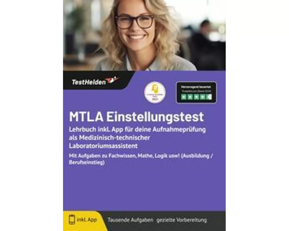 MTLA Einstellungstest: Lehrbuch inkl. App für deine Aufnahmeprüfung als Medizinisch-technischer Laboratoriumsassistent Mit Aufgaben zu Fachwissen, Mat