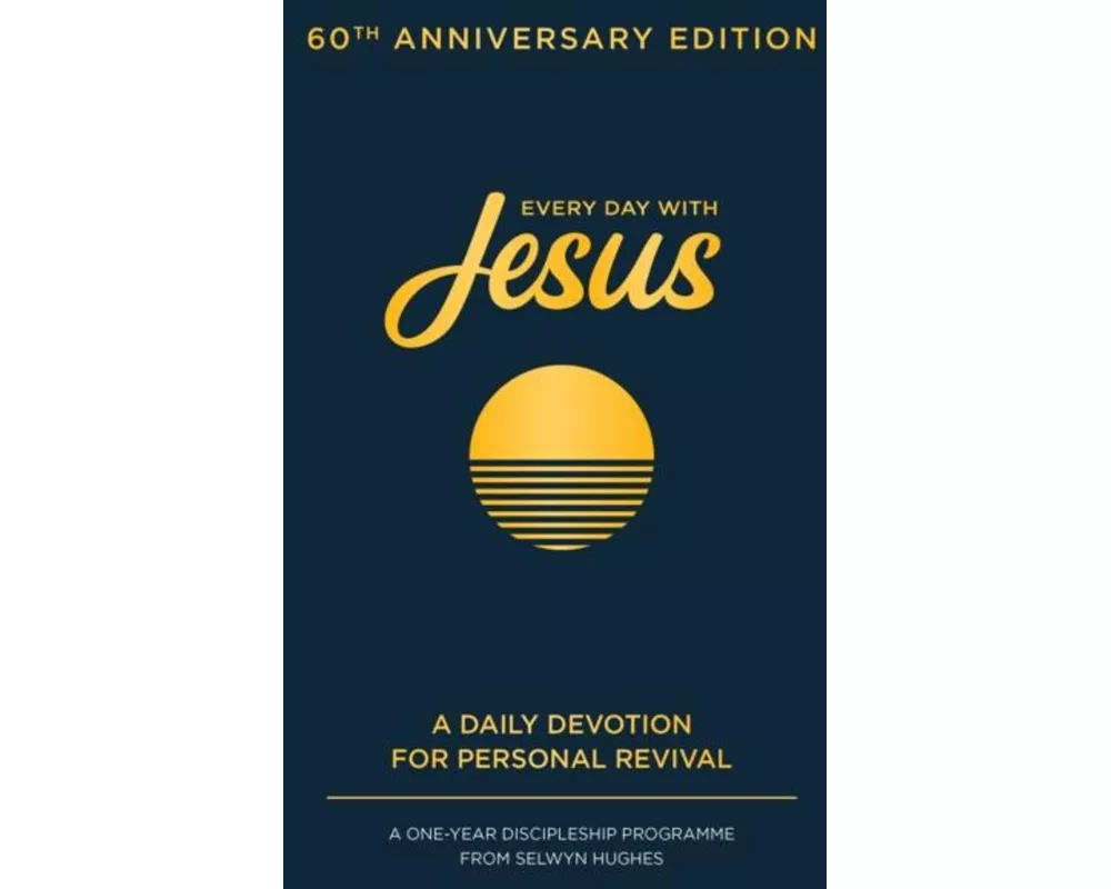 Every Day with Jesus: 60th Anniversary Edition
