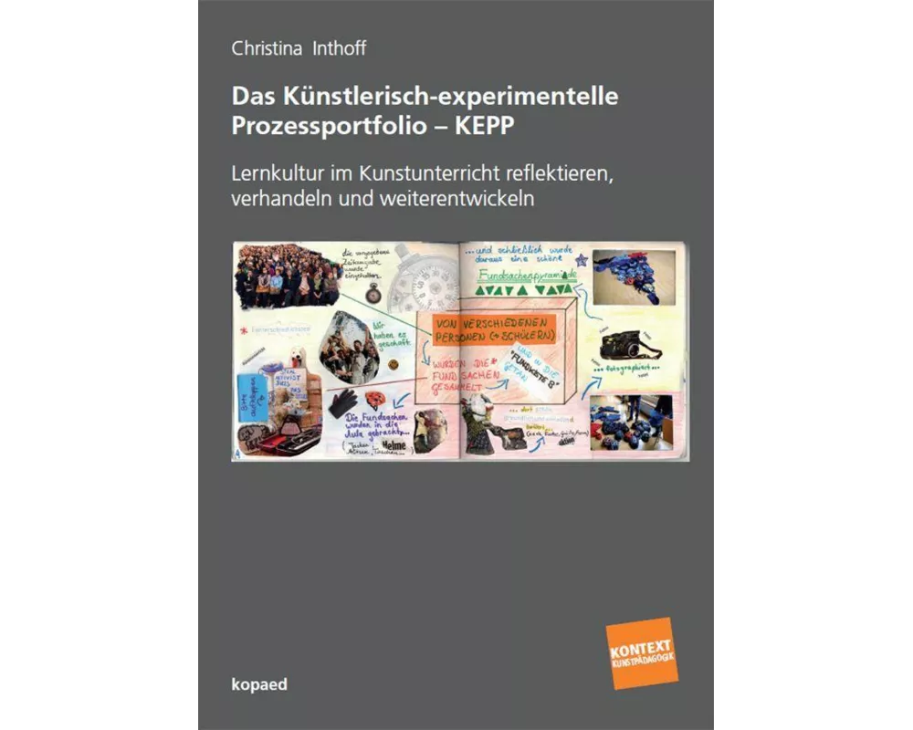 Das Künstlerisch-experimentelle Prozessportfolio - KEPP