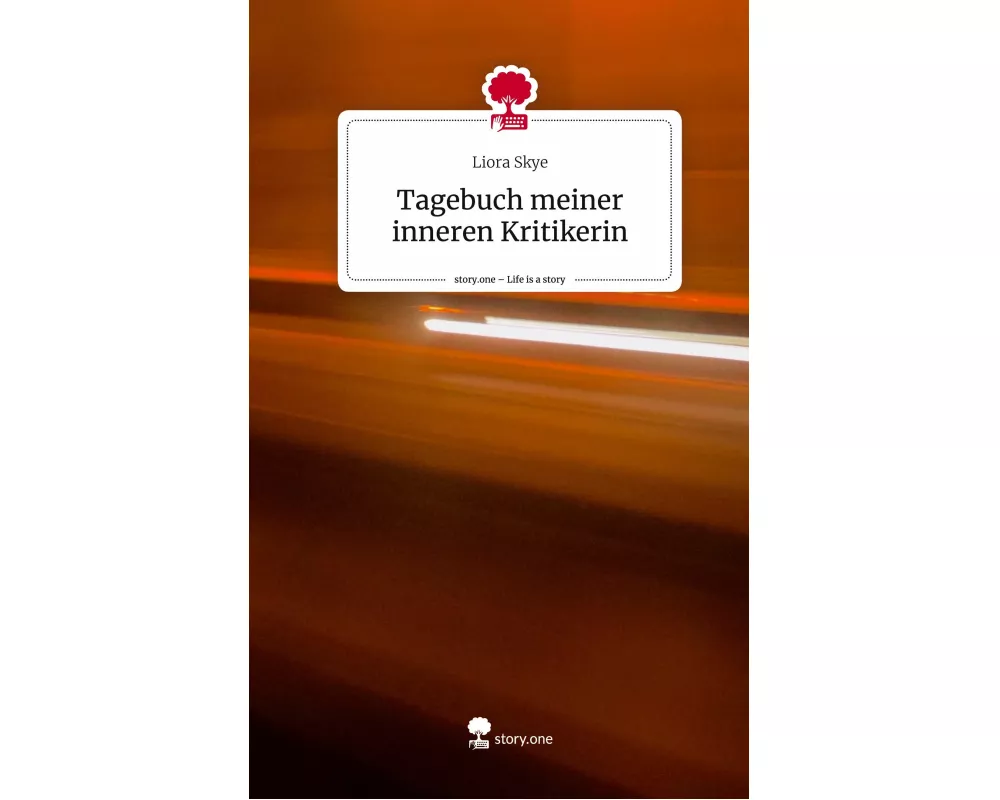 Tagebuch meiner inneren Kritikerin. Life is a Story - story.one