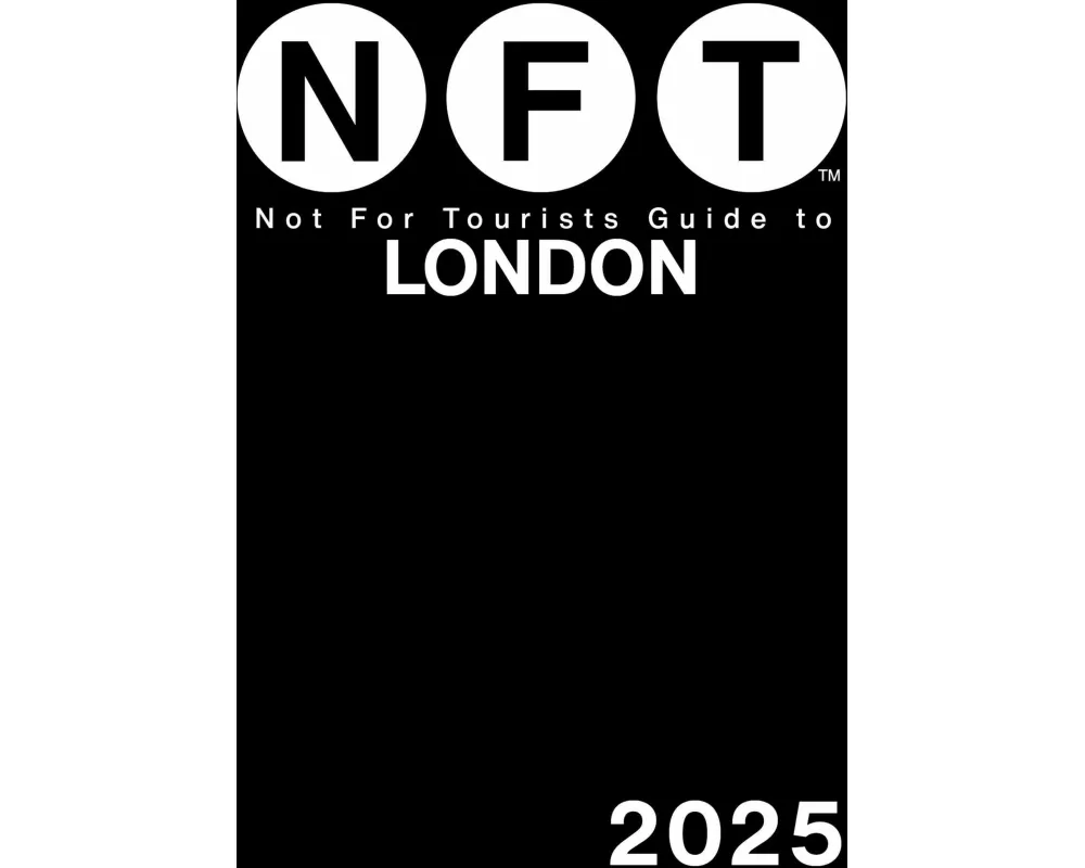 Not For Tourists Guide to London 2025